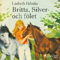 Britta, Silver och fölet - Lisbeth Pahnke