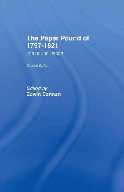 The Paper Pound of 1797-1812 - Edwin Cannan