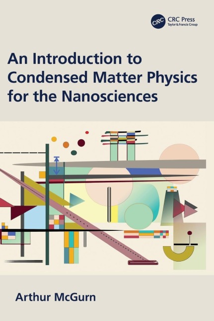 An Introduction to Condensed Matter Physics for the Nanosciences - Arthur McGurn