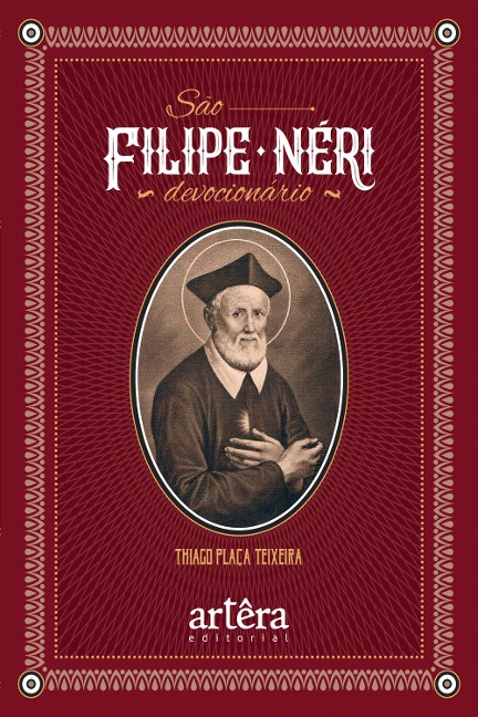 São Filipe Néri: Devocionário - Thiago Plaça Teixeira