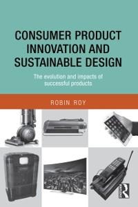 Consumer Product Innovation and Sustainable Design - Robin Roy
