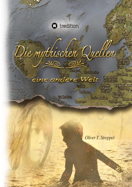 Die mythischen Quellen Band 1 - Oliver T. Streppel