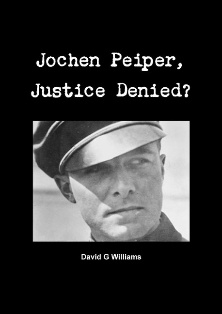 Jochen Peiper, Justice Denied - David G Williams