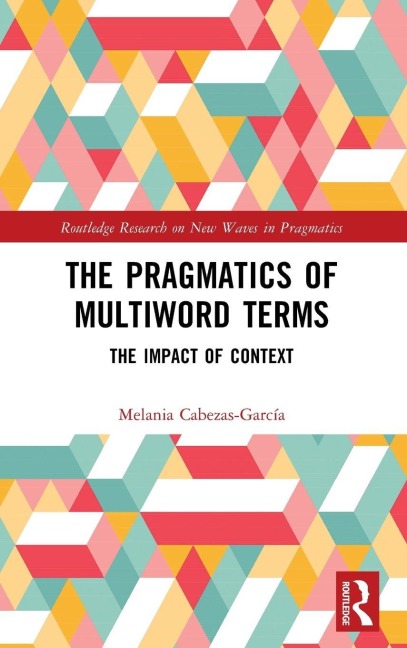 The Pragmatics of Multiword Terms - Melania Cabezas-García