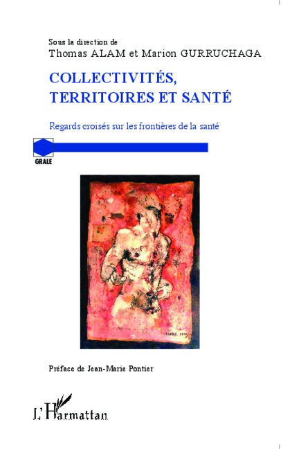 Collectivités, territoires et santé - Marion Gurruchaga, Thomas Alam