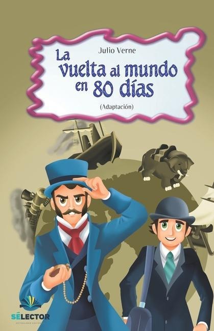 La vuelta al mundo en 80 dias - Julio Verne