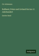 Cover-Bild zum Titel 'Rußland, Polen und Livland bis ins 17. Jahrhundert' von 'Ch. Schiemann'