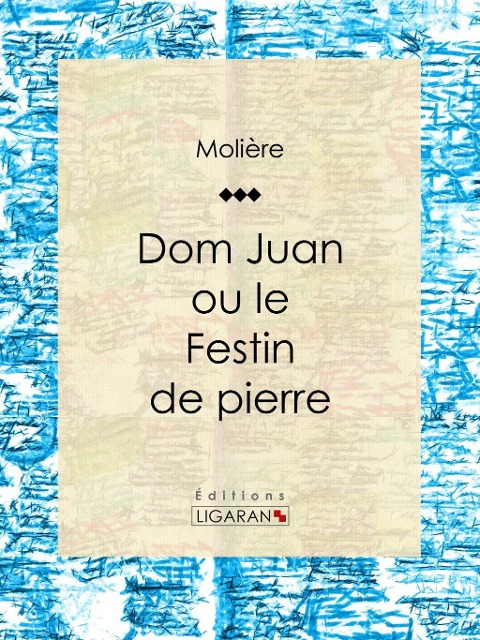 Don Juan - Molière, Ligaran
