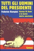 Cover-Bild zum Titel 'Tutti gli uomini del Presidente. George W. Bush e la nuova destra americana' von 'Federico Rampini'