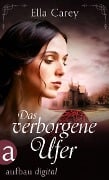 Cover-Bild zum Titel 'Das verborgene Ufer' von 'Ella Carey'