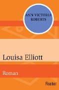 Louisa Elliott - Ann Victoria Roberts