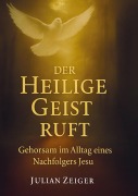 Cover-Bild zum Titel 'Der Heilige Geist ruft' von 'Julian Zeiger'