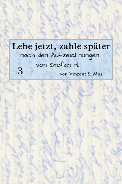 Lebe jetzt, zahle später Teil 3 E-Book - Vinzent S. Mus