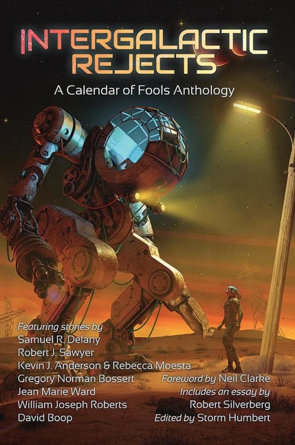 Intergalactic Rejects: A Calendar of Fools Anthology - Kevin J. Anderson, Neil Clarke, Samuel R. Delaney, Rebecca Moesta, Robert J. Sawyer