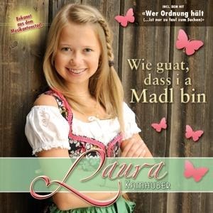 Wie guat,dass i a Madl bin - Laura Kamhuber