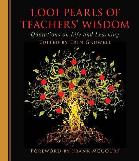 1,001 Pearls of Teachers' Wisdom - Erin Gruwell