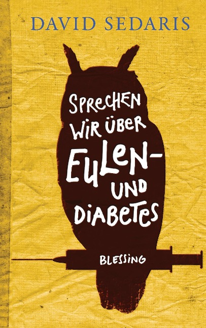 Sprechen wir über Eulen - und Diabetes - David Sedaris
