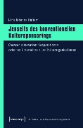 Cover-Bild zum Titel 'Jenseits des konventionellen Kultursponsorings' von 'Nina Johanna Haltern'