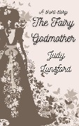 The Fairy Godmother - Judy Lunsford