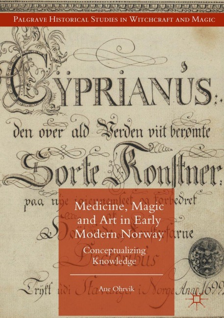 Medicine, Magic and Art in Early Modern Norway - Ane Ohrvik