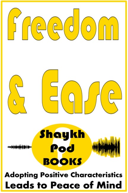 Freedom & Ease - ShaykhPod Books