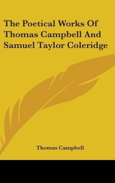 The Poetical Works Of Thomas Campbell And Samuel Taylor Coleridge - Thomas Campbell