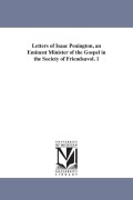 Cover-Bild zum Titel 'Letters of Isaac Penington, an Eminent Minister of the Gospel in the Society of Friendsavol. 1' von 'Isaac Penington'