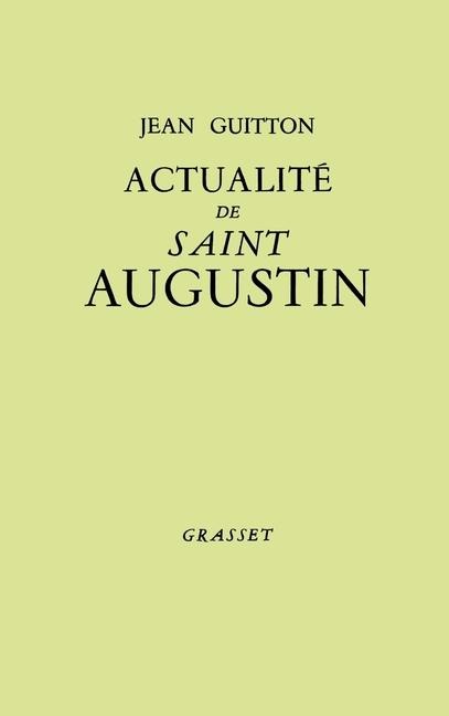 Actualité de Saint Augustin - Jean Guitton