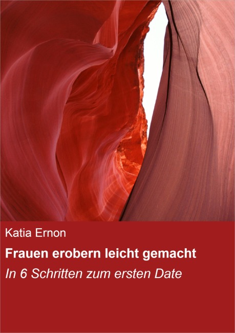 Frauen erobern leicht gemacht - Katia Ernon