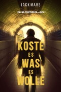 Cover-Bild zum Titel 'Koste Es Was Es Wolle (Ein Luke Stone Thriller-Buch 1)' von 'Jack Mars'