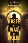 Cover-Bild zum Titel 'Koste Es Was Es Wolle (Ein Luke Stone Thriller-Buch 1)' von 'Jack Mars'