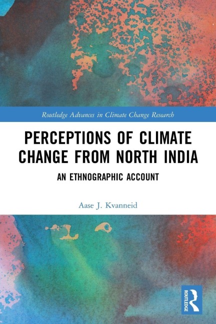 Perceptions of Climate Change from North India - Aase J. Kvanneid