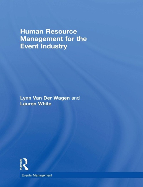Human Resource Management for the Event Industry - Lynn van der Wagen, Lauren White