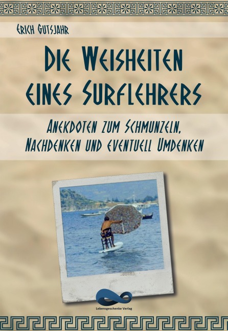 Die Weisheiten eines Surflehrers - Erich Gutsjahr