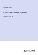 Cover-Bild zum Titel 'Frutti Proibiti; Fiamma Vagabonda' von 'Salvatore Farina'