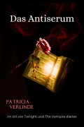 Cover-Bild zum Titel 'Das Antiserum (The Chosen One, #1)' von 'Patricia Verlinde'