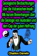 Cover-Bild zum Titel 'Geologische Beobachtungen über die Vulcanischen Inseln / Mit kurzen Bemerkungen über die Geologie von Australien und dem Cap der guten Hoffnung' von 'Charles Darwin'