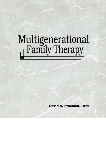 Multigenerational Family Therapy - David S Freeman