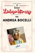 Cover-Bild zum Titel 'Eine Liebeserklärung an Andrea Bocelli' von 'Amelia Lehmann'