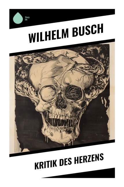Kritik des Herzens - Wilhelm Busch