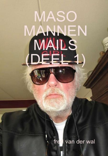 Maso Mannen Mails (Deel 1) - Fred van der Wal