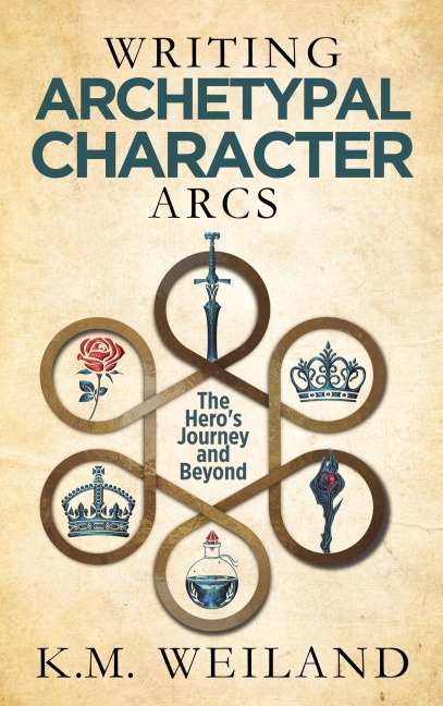 Writing Archetypal Character Arcs: The Hero's Journey and Beyond - K. M. Weiland