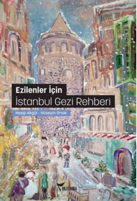 Ezilenler Icin Istanbul Gezi Rehberi - Hasip Akgül