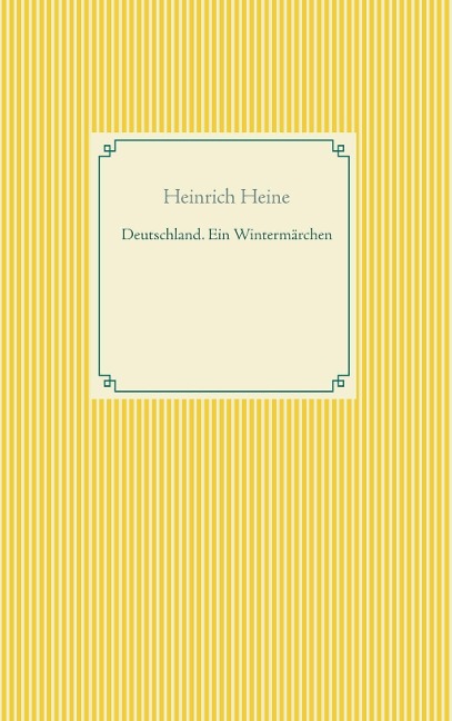 Deutschland. Ein Wintermärchen - Heinrich Heine
