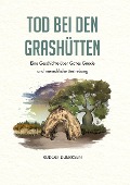 Tod bei den Grashütten - Rudolf Duerksen