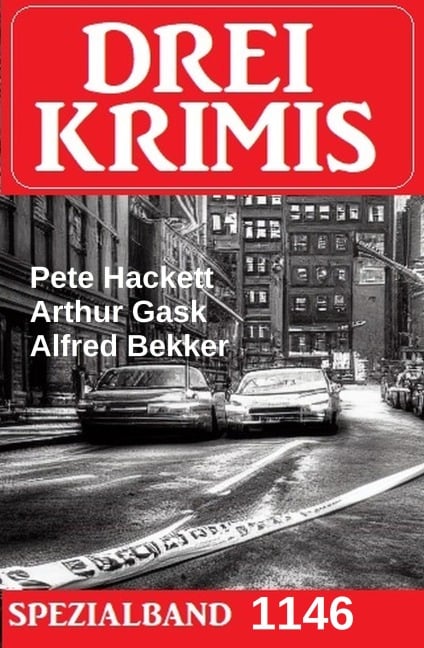 Drei Krimis Spezialband 1146 - Alfred Bekker, Arthur Gask, Pete Hackett