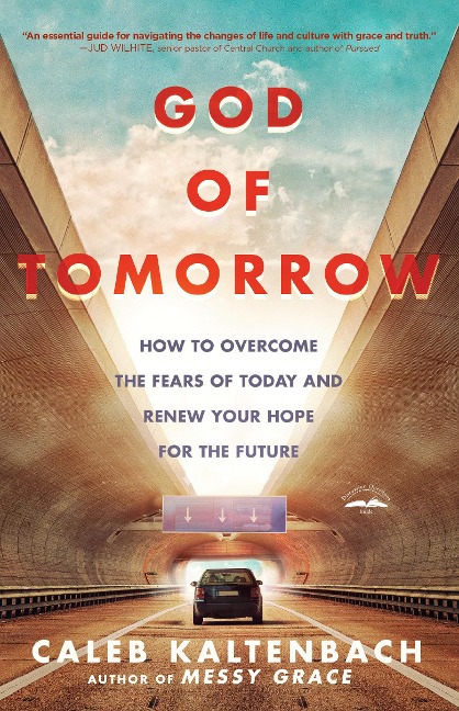 God of Tomorrow - Caleb Kaltenbach