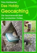 Cover-Bild zum Titel 'Das Hobby Geocaching' von 'Timo Kohlbacher'