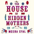 Cover-Bild zum Titel 'The House of Hidden Mothers' von 'Meera Syal'