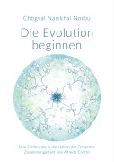 Cover-Bild zum Titel 'Die Evolution beginnen' von 'Chögyal Namkhai Norbu'